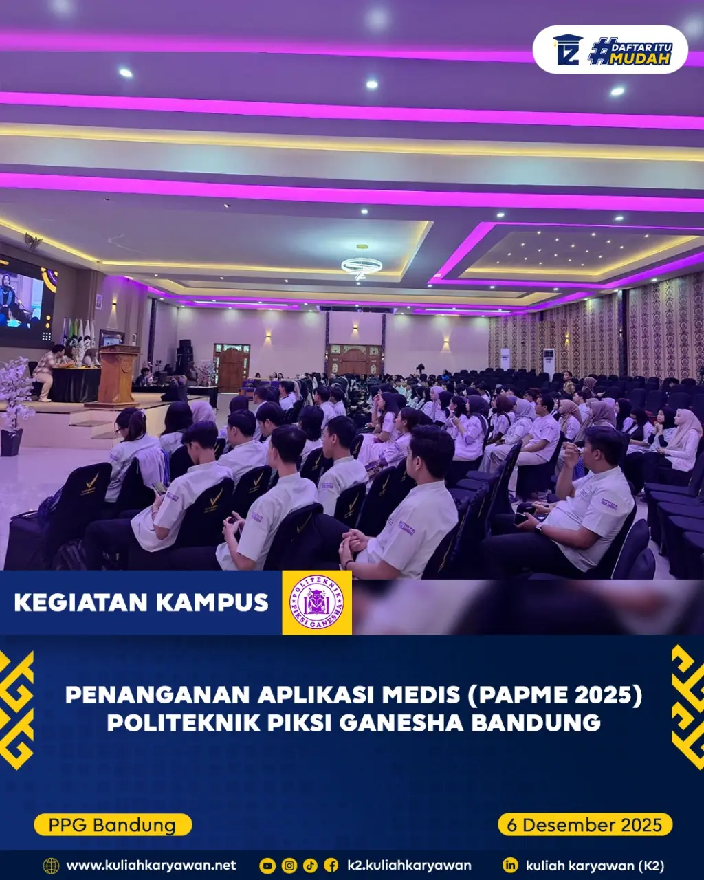 PPG Bandung Gelar Kegiatan Penanganan Aplikasi Medis PAPME 2025 untuk Mahasiswa Politeknik Piksi Ganesha