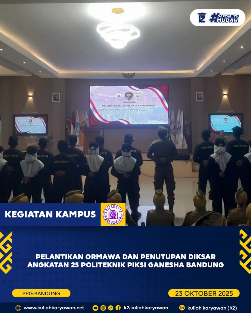 Pelantikan Ormawa dan Penutupan Diksar Angkatan 25 Politeknik Piksi Ganesha Bandung